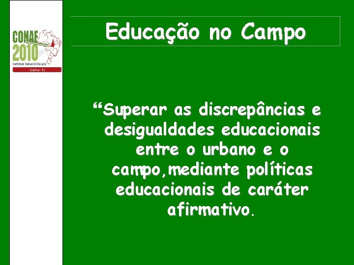 Educação no Campo Superar as discrepâncias e desigualdades educacionais entre o urbano e o