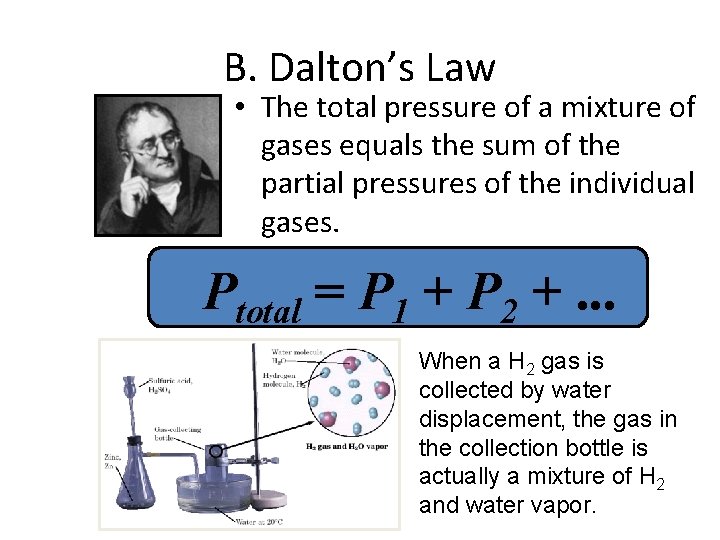 B. Dalton’s Law • The total pressure of a mixture of gases equals the