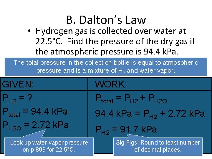 B. Dalton’s Law • Hydrogen gas is collected over water at 22. 5°C. Find
