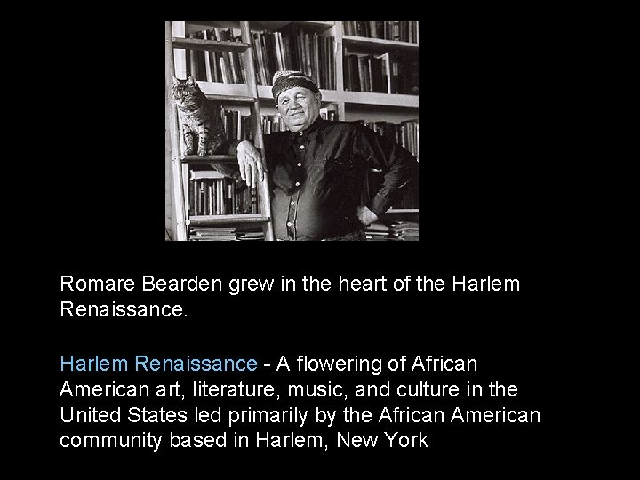 Romare Bearden grew in the heart of the Harlem Renaissance - A flowering of