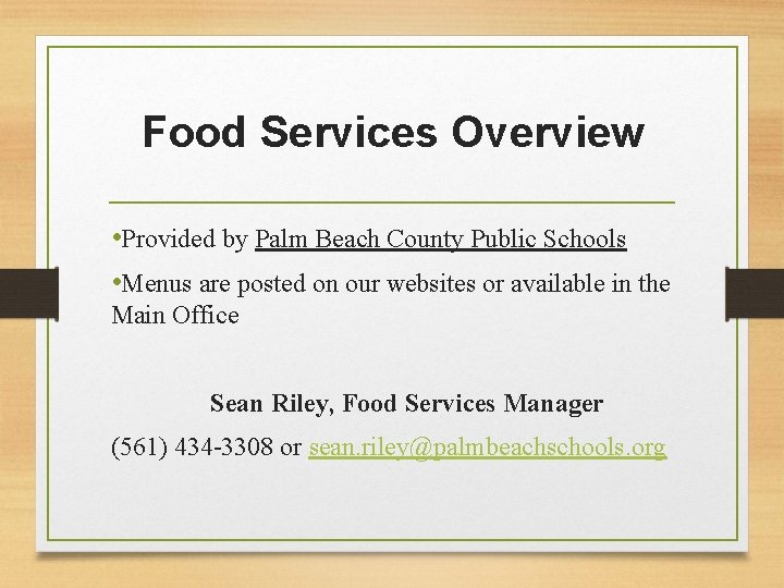 Food Services Overview • Provided by Palm Beach County Public Schools • Menus are