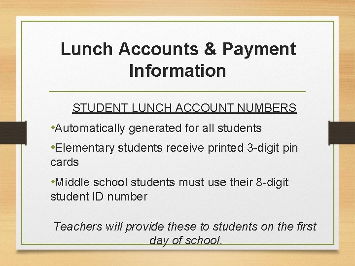 Lunch Accounts & Payment Information STUDENT LUNCH ACCOUNT NUMBERS • Automatically generated for all