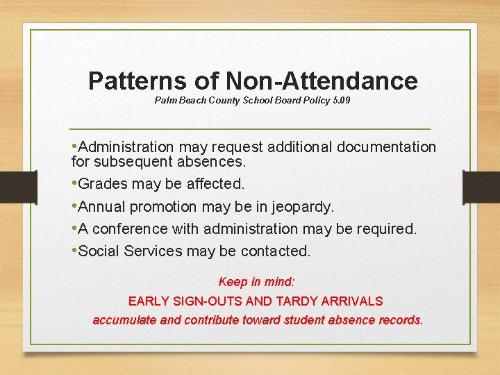 Patterns of Non-Attendance Palm Beach County School Board Policy 5. 09 • Administration may