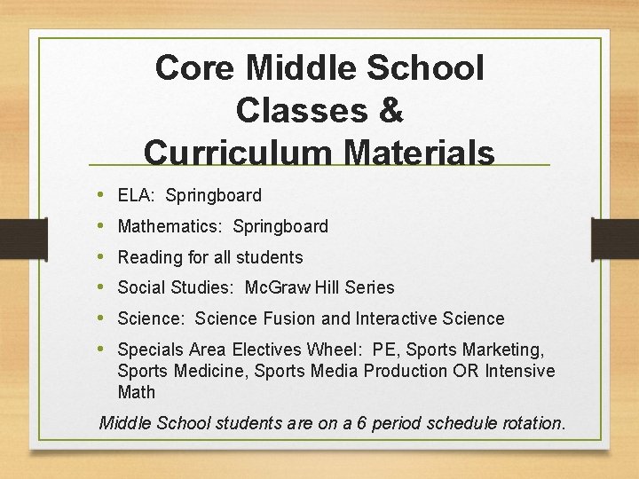 Core Middle School Classes & Curriculum Materials • • • ELA: Springboard Mathematics: Springboard