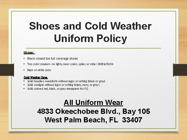 Shoes and Cold Weather Uniform Policy Shoes: • Black-closed toe full coverage shoes •