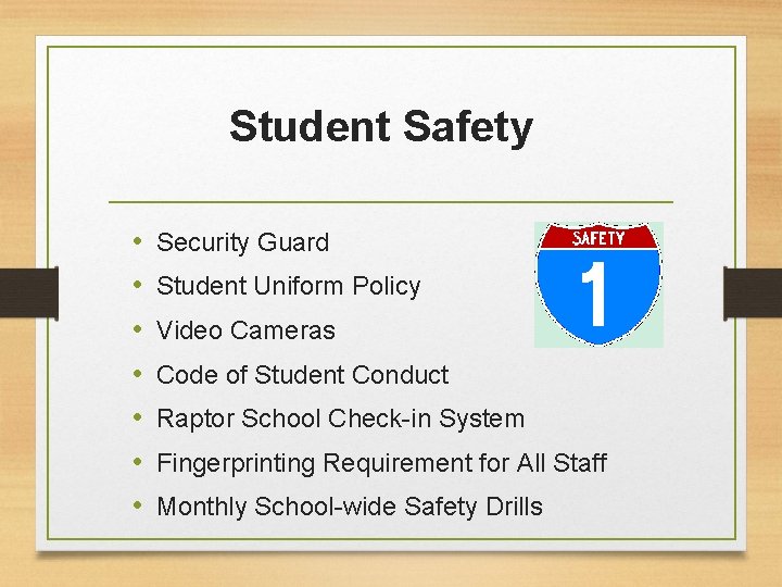 Student Safety • • Security Guard Student Uniform Policy Video Cameras Code of Student