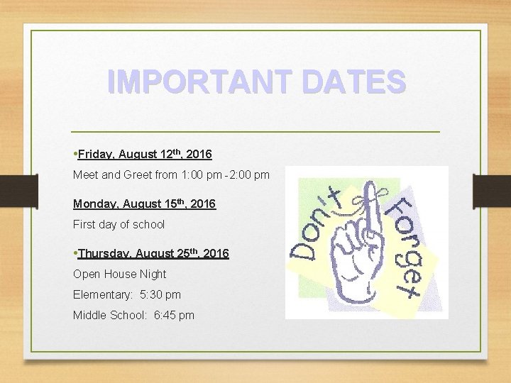 IMPORTANT DATES • Friday, August 12 th, 2016 Meet and Greet from 1: 00