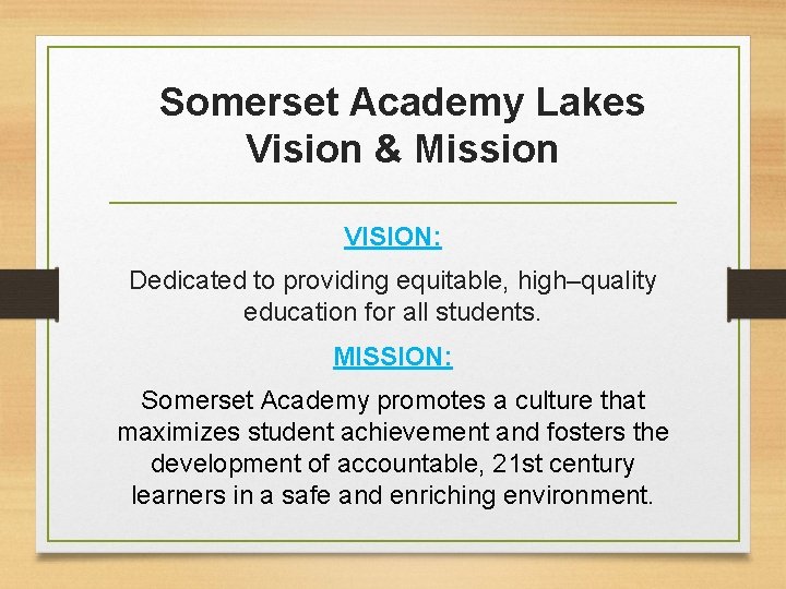 Somerset Academy Lakes Vision & Mission VISION: Dedicated to providing equitable, high–quality education for