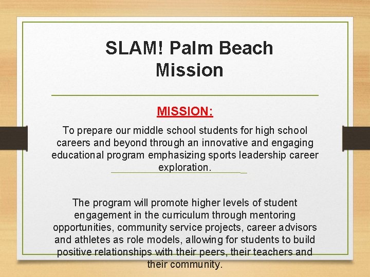 SLAM! Palm Beach Mission MISSION: To prepare our middle school students for high school