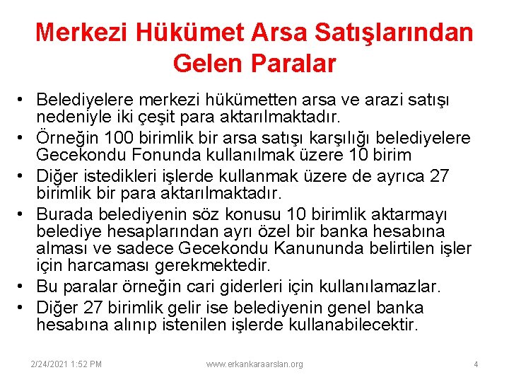 Merkezi Hükümet Arsa Satışlarından Gelen Paralar • Belediyelere merkezi hükümetten arsa ve arazi satışı