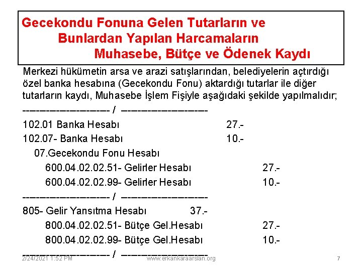 Gecekondu Fonuna Gelen Tutarların ve Bunlardan Yapılan Harcamaların Muhasebe, Bütçe ve Ödenek Kaydı Merkezi