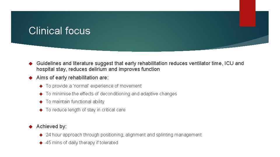 Clinical focus Guidelines and literature suggest that early rehabilitation reduces ventilator time, ICU and