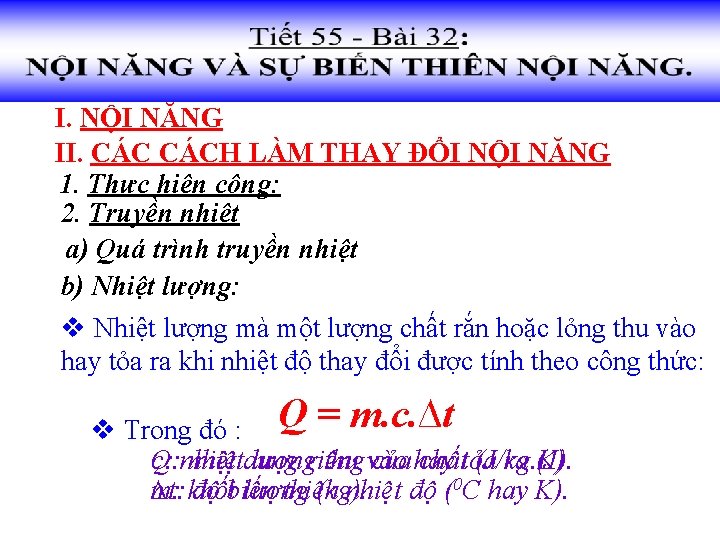 I. NỘI NĂNG II. CÁCH LÀM THAY ĐỔI NỘI NĂNG 1. Thực hiện công: