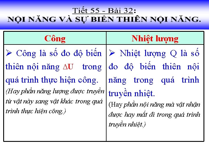 Công Nhiệt lượng Ø Công là số đo độ biến Ø Nhiệt lượng Q