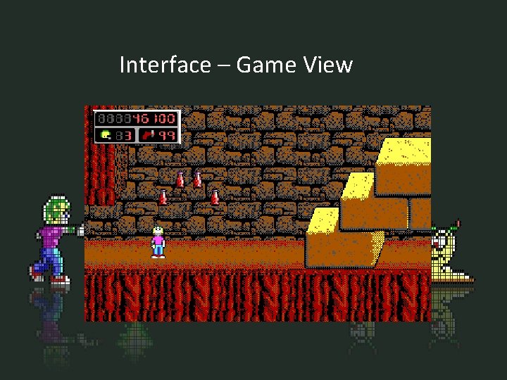 Interface – Game View 