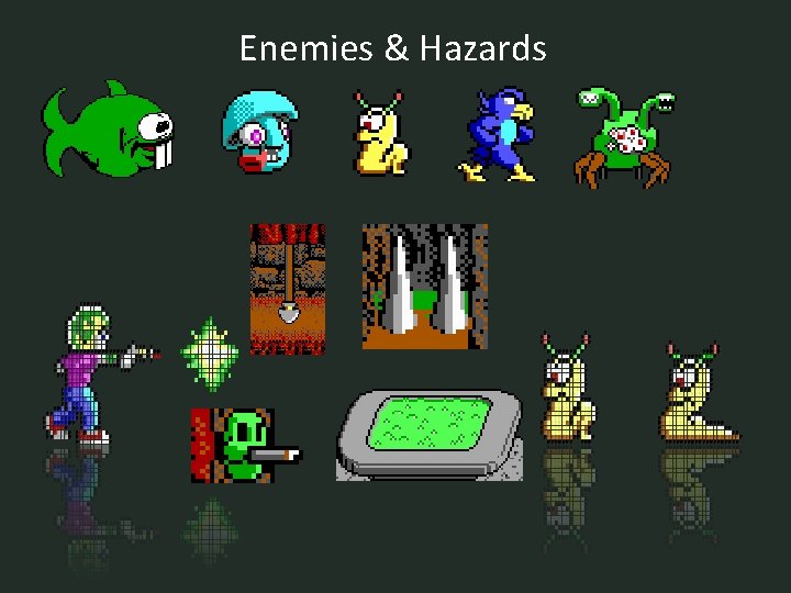 Enemies & Hazards 
