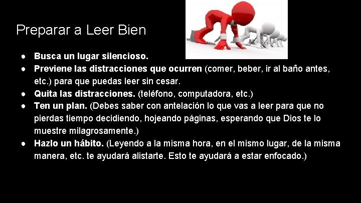 Preparar a Leer Bien ● Busca un lugar silencioso. ● Previene las distracciones que