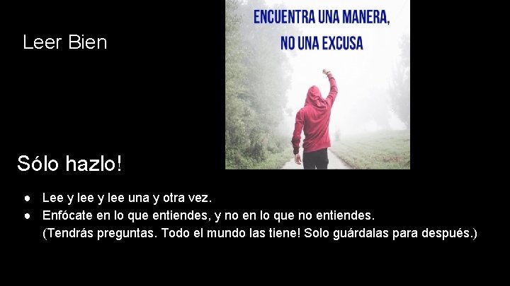 Leer Bien Sólo hazlo! ● Lee y lee una y otra vez. ● Enfócate