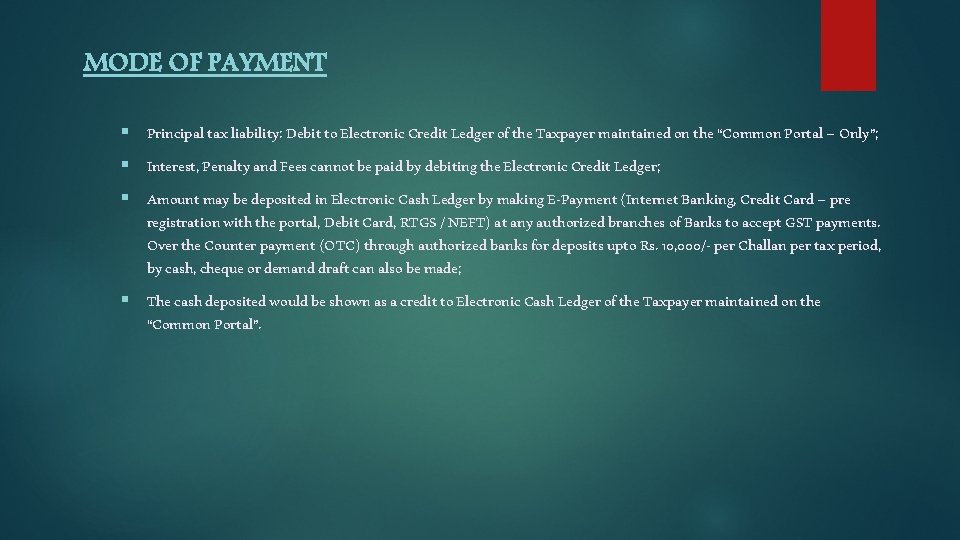 MODE OF PAYMENT Principal tax liability: Debit to Electronic Credit Ledger of the Taxpayer