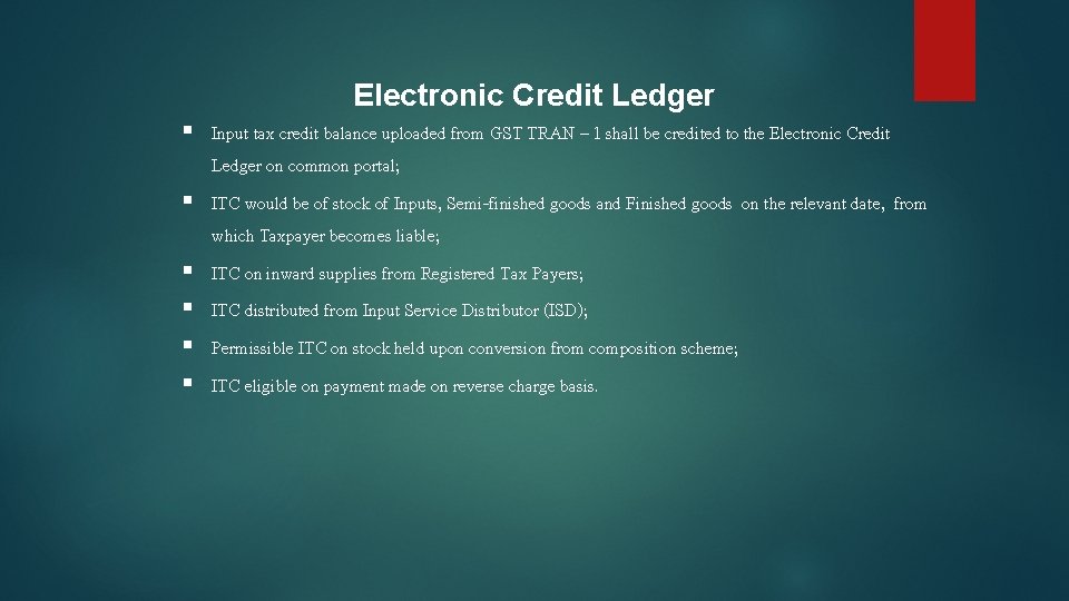 Electronic Credit Ledger Input tax credit balance uploaded from GST TRAN – 1 shall