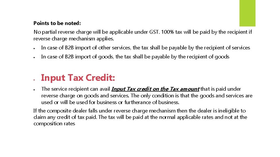 Points to be noted: No partial reverse charge will be applicable under GST. 100%