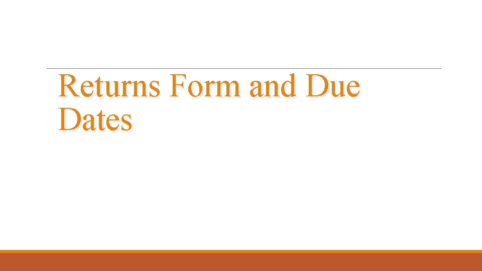 Returns Form and Due Dates 