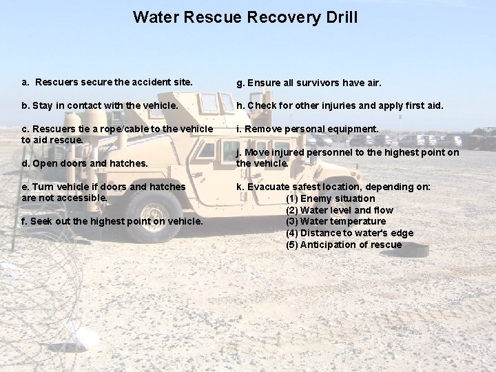 Water Rescue Recovery Drill a. Rescuers secure the accident site. g. Ensure all survivors