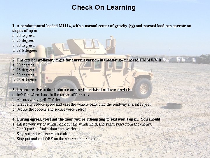 Check On Learning 1. A combat patrol loaded M 1114, with a normal center