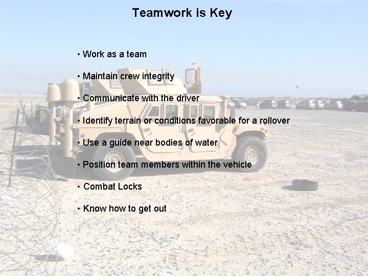 Teamwork is Key • Work as a team • Maintain crew integrity • Communicate