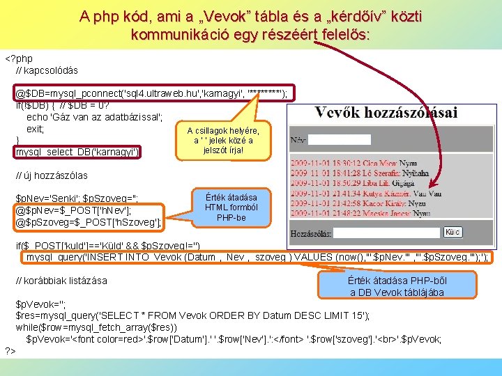 A php kód, ami a „Vevok” tábla és a „kérdőív” közti kommunikáció egy részéért