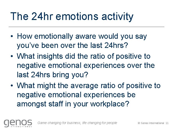 The 24 hr emotions activity • How emotionally aware would you say you’ve been