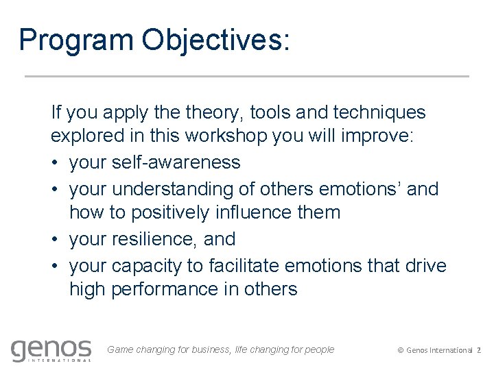 Program Objectives: If you apply theory, tools and techniques explored in this workshop you
