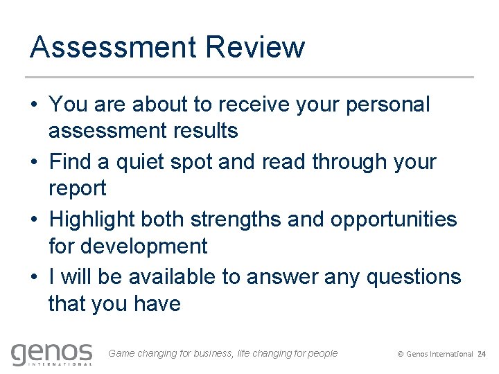 Assessment Review • You are about to receive your personal assessment results • Find