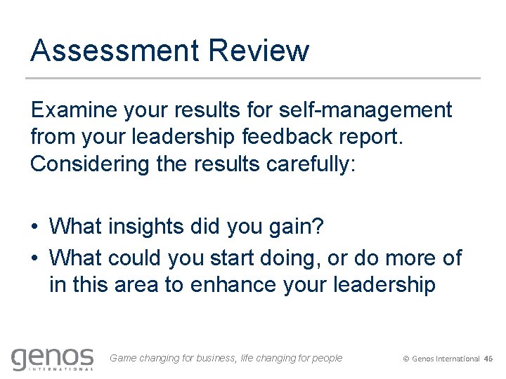 Assessment Review Examine your results for self-management from your leadership feedback report. Considering the