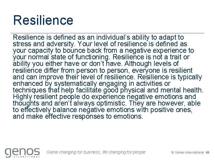 Resilience is defined as an individual’s ability to adapt to stress and adversity. Your