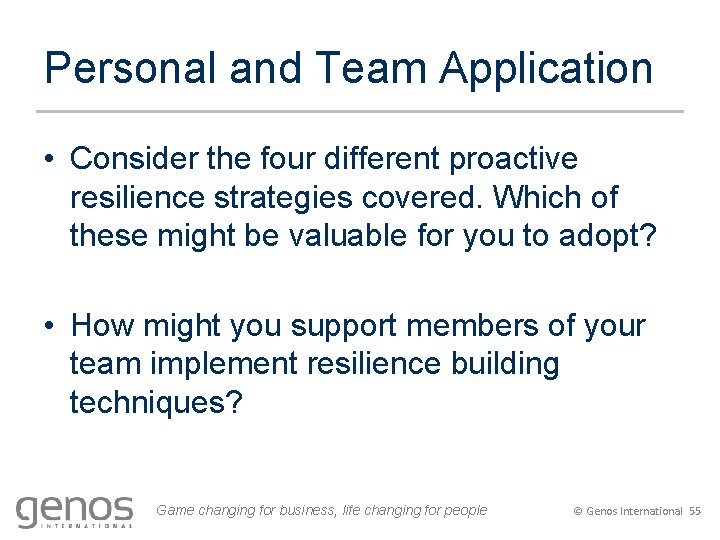 Personal and Team Application • Consider the four different proactive resilience strategies covered. Which