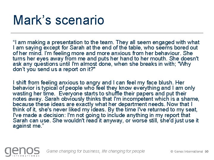Mark’s scenario “I am making a presentation to the team. They all seem engaged