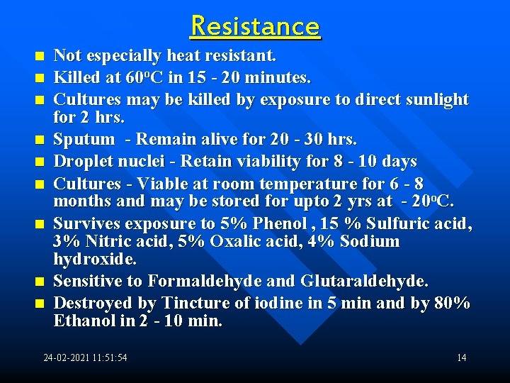 Resistance n n n n n Not especially heat resistant. Killed at 60 o.