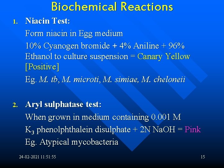 Biochemical Reactions 1. Niacin Test: Form niacin in Egg medium 10% Cyanogen bromide +