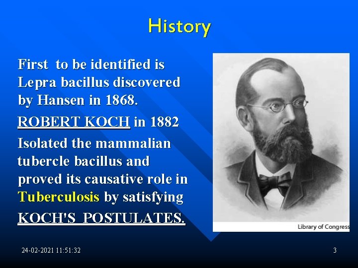History First to be identified is Lepra bacillus discovered by Hansen in 1868. ROBERT