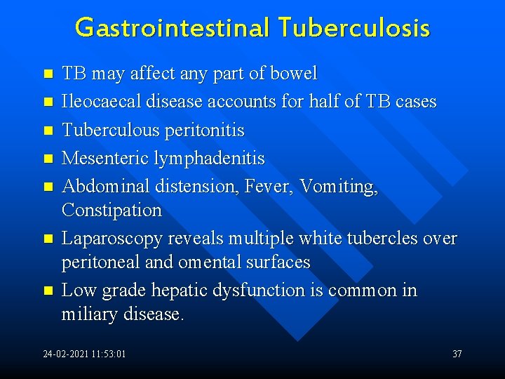 Gastrointestinal Tuberculosis n n n n TB may affect any part of bowel Ileocaecal