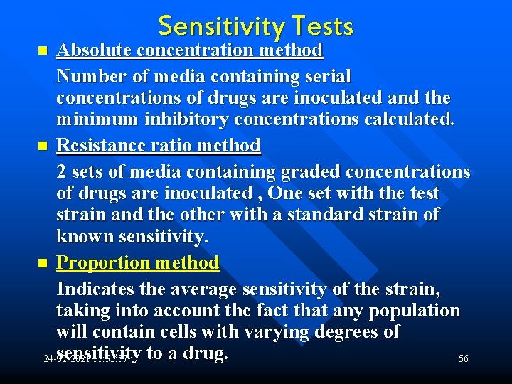 Sensitivity Tests Absolute concentration method Number of media containing serial concentrations of drugs are