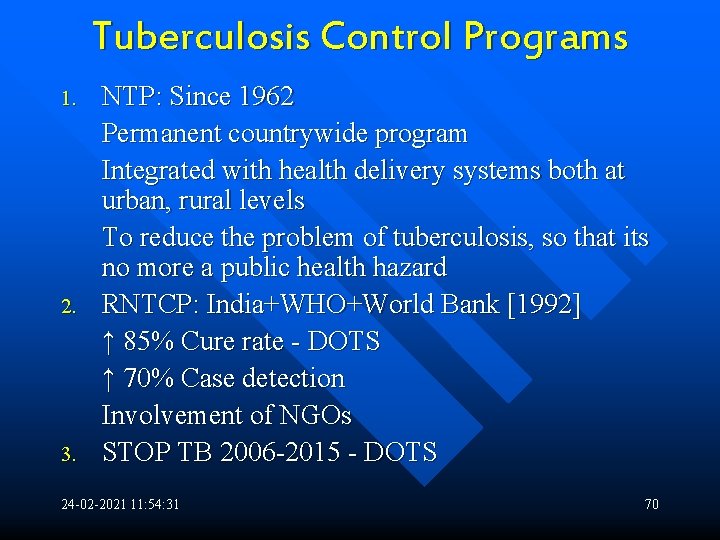 Tuberculosis Control Programs 1. 2. 3. NTP: Since 1962 Permanent countrywide program Integrated with