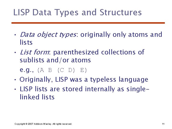 LISP Data Types and Structures • Data object types: originally only atoms and lists