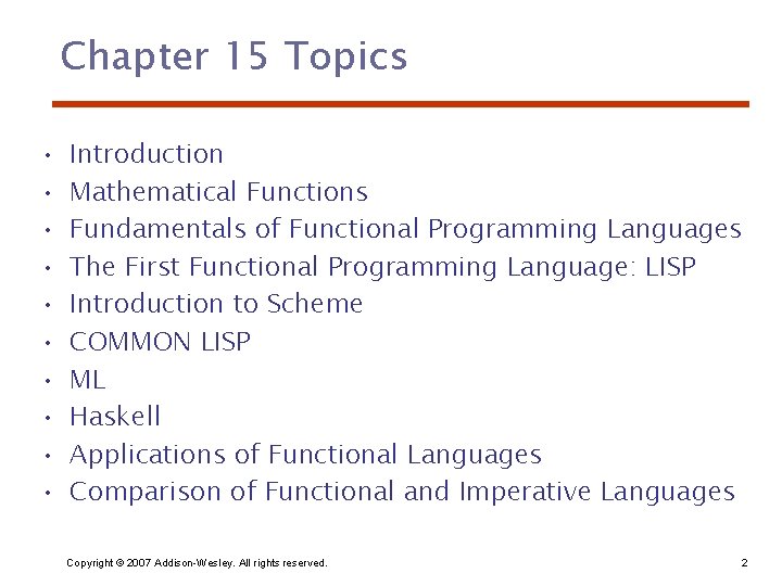 Chapter 15 Topics • • • Introduction Mathematical Functions Fundamentals of Functional Programming Languages