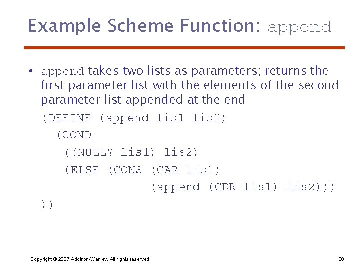 Example Scheme Function: append • append takes two lists as parameters; returns the first