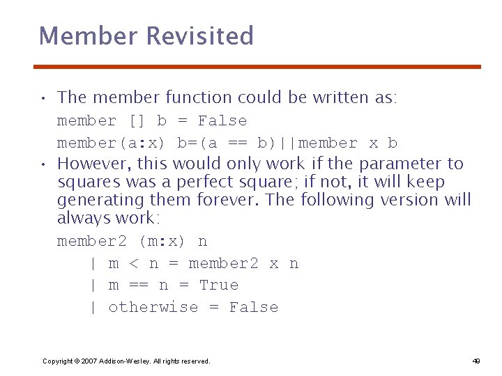 Member Revisited • The member function could be written as: member [] b =