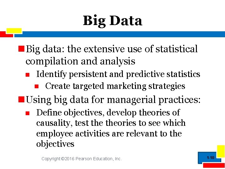 Big Data Big data: the extensive use of statistical compilation and analysis Identify persistent