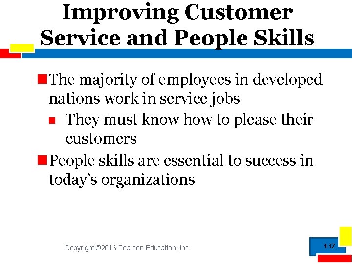 Improving Customer Service and People Skills The majority of employees in developed nations work