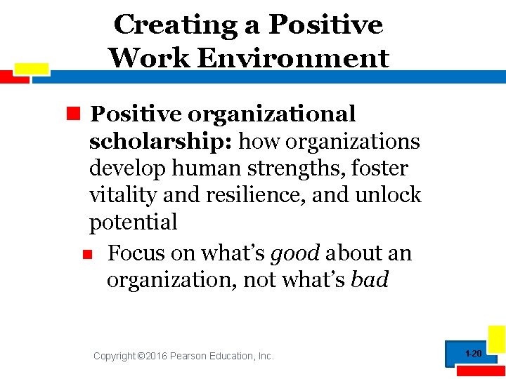 Creating a Positive Work Environment Positive organizational scholarship: how organizations develop human strengths, foster